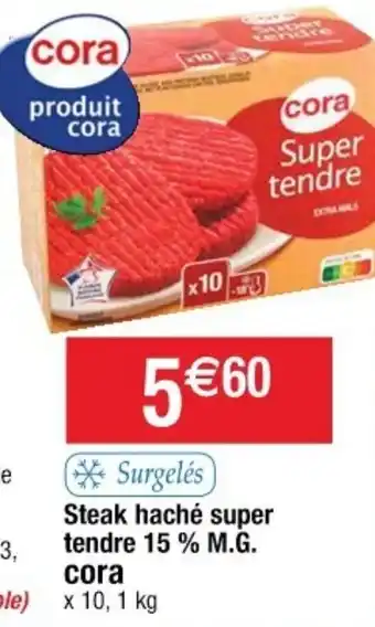 Cora x Carrefour Steak hachê super tendre 15% M.G. CORA offre