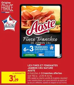 Intermarché Express Aoste Fines Tranches de Jambon Cru offre