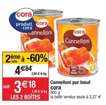 Cora x Carrefour Cannelloni pur bœuf CORA offre