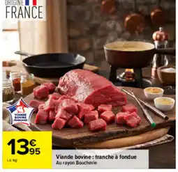 Carrefour Market Viande bovine : tranche à fondue offre