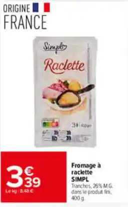Carrefour Market SIMPL Fromage à raclette offre