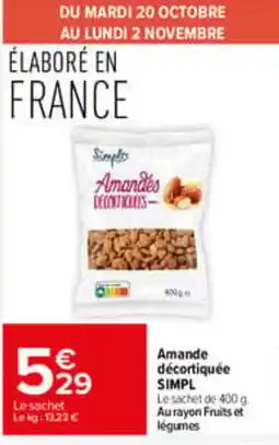 Carrefour Market Simplis Amandes décortiquées offre