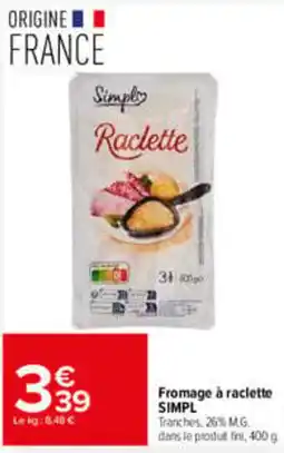 Carrefour SIMPL Fromage à raclette offre