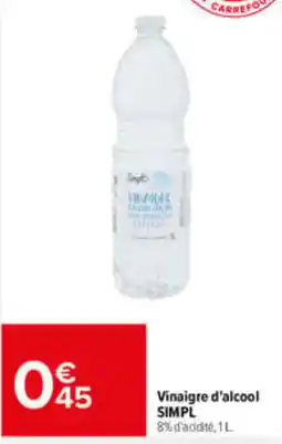 Carrefour Simpl Vinaigre d'alcool offre