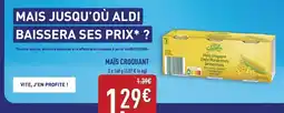 ALDI All Seasons Maïs croquant offre