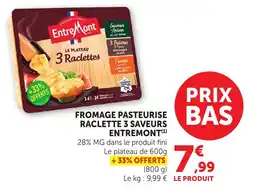 Bi1 Entremont Fromage pasteurisé raclette 3 saveurs offre