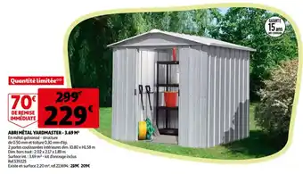 Auchan Abri Métal Yardmaster - 3.69 M² offre
