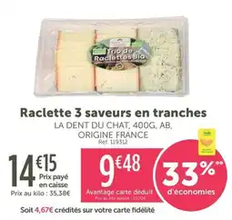 L'Eau Vive LA DENT DU CHAT Raclette 3 saveurs en tranches offre