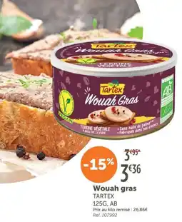 L'Eau Vive Tartex Wouah Gras offre