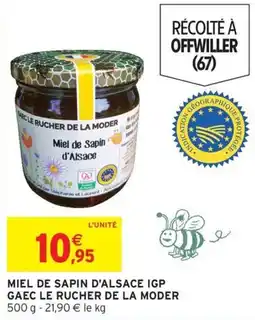 Intermarché Hyper GAEC LE RUCHER DE LA MODER Miel de Sapin d'Alsace IGP offre