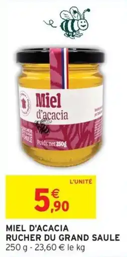 Intermarché Hyper RUCHER DU GRAND SAULE Miel d'acacia offre