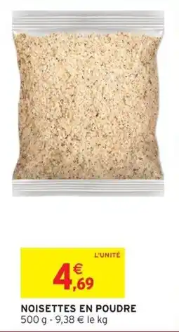 Intermarché Hyper NOISETTES EN POUDRE offre