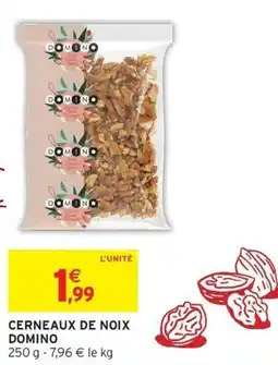 Intermarché Hyper DOMINO Cerneaux de noix offre