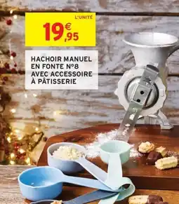 Intermarché Hyper Hachoir manuel en fonte n°8 avec accessoire a patisserie offre