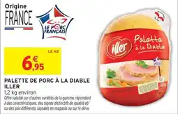 Intermarché Hyper ILLER Palette de porc à la diable offre