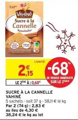 Intermarché Hyper VAHINÉ Sucre à la Cannelle offre