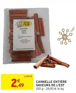 Intermarché Hyper SAVEURS DE L'EST CANNELLE ENTIÈRE offre