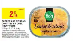 Intermarché Hyper Holyfruits Écorces de citrons confites en cube offre