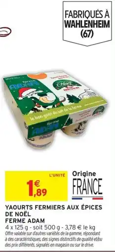 Intermarché Hyper FERME ADAM YAOURTS FERMIERS AUX ÉPICES DE NOËL offre