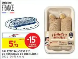 Intermarché Le Rôtisseur de Guerlédan Galette saucisse offre
