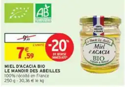 Intermarché Le Manoir des Abeilles Miel d'Acacia Bio offre