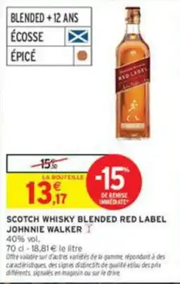 Intermarché JOHNNIE WALKER SCOTCH WHISKY BLENDED RED LABEL offre