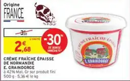 Intermarché E. GRAINDORGE CRÈME FRAÎCHE ÉPAISSE offre
