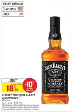 Intermarché JACK DANIEL'S WHISKEY TENNESSEE OLD N°7 offre