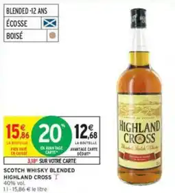 Intermarché Highland Cross Scotch Whisky Blended offre