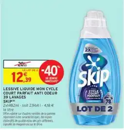 Intermarché SKIP Lessive liquide mon cycle court parfait anti odeur offre