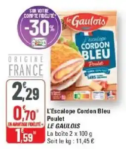 G20 LE GAULOIS L'Escalope Cordon Bleu Poulet offre