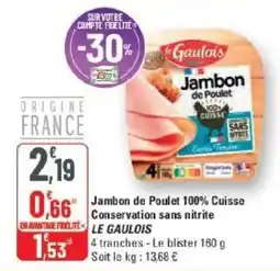 G20 LE GAULOIS Jambon de Poulet offre