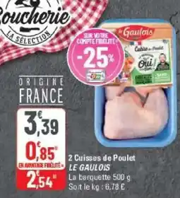 G20 LE GAULOIS 2 Cuisses de Poulet offre