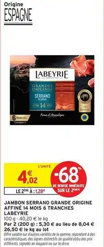 Intermarché Hyper Labeyrie - jambon serrano grande origine affiné 14 mois 6 tranches offre