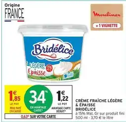 Intermarché Hyper Bridélice - crème fraîche légère & épaisse offre