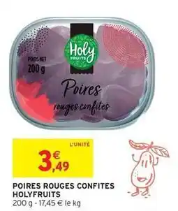 Intermarché Hyper Holy fruits - poires rouges confites offre
