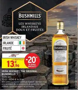 Intermarché Hyper Bushmills - irish whiskey the original offre