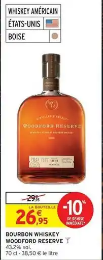 Intermarché Hyper Woodford reserve - bourbon whiskey offre