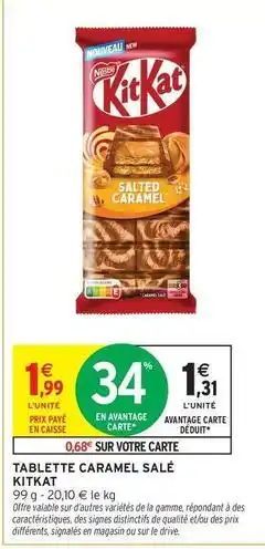 Intermarché Hyper Kit kat - tablette caramel salé offre