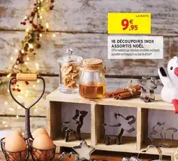 Intermarché Hyper Signal - 18 découpoirs inox assortis noël offre