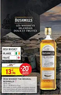 Intermarché Express Bushmills - irish whiskey the original offre