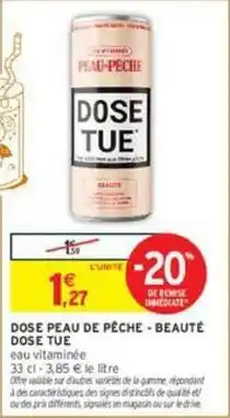 Intermarché Express Dos peau de pêche beauté offre