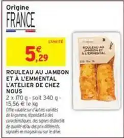 Intermarché Express Signal - rouleau au jambon et à l'emmental l'atelier de chez nous offre