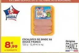Intermarché Express Douce france - escalopes de dinde x6 offre