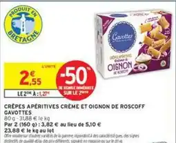 Intermarché Express Gavottes - crêpes aperitives crème et oignon de roscoff offre