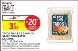 Intermarché Express Kara - tacos poulet & chorizo sauce fromagere offre