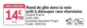 Promo - rond de gite dans la noix prêt à découper race charolaise