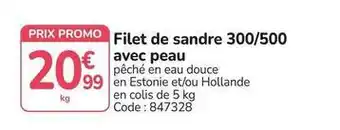 Promo - filet de sandre 300/500 avec peau