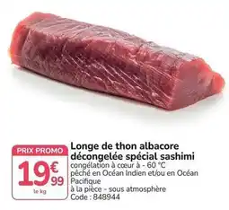 Promocash Promo - longe de thon albacore décongelée spécial sashimi offre