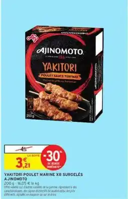 Intermarché Contact Ajinomoto - yakitori poulet marine x8 surgelés offre